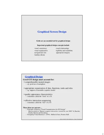 Graphical Screen Design  Grids are an essential tool for graphical design  Important graphical