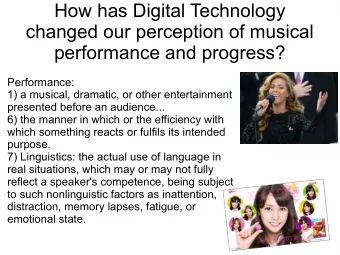 How has Digital Technology  changed our perception of musical  performance and progress?