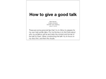 How to give a good talk  Mark Messier  Indiana University  Fermilab Users Meeting  June 13, 2019