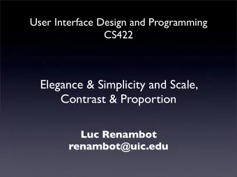 Elegance &amp; Simplicity and Scale,  Contrast &amp; Proportion  Luc Renambot  renambot@uic.edu