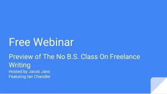 Free Webinar  Preview of The No B.S. Class On Freelance  Writing  Hosted by Jacob Jans  Featuring