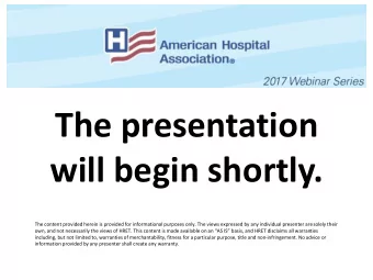 The presentation  will begin shortly.  The content provided herein is provided for informational