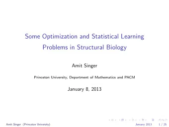 Some Optimization and Statistical Learning  Problems in Structural Biology  Amit Singer  Princeton