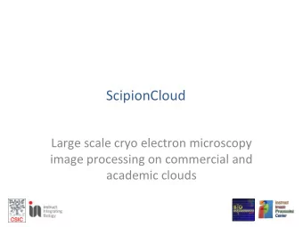 ScipionCloud  Large scale cryo electron microscopy  image processing on commercial and  academic