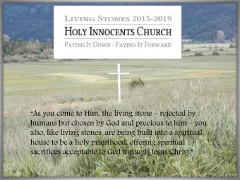also, like living stones, are being built into a spiritual  house to be a holy priesthood, offering