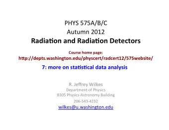 Autumn%2012 !  Radia&amp;on!and!Radia&amp;on!Detectors!  ! Course!home!page: !