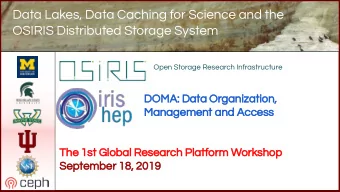 Data Lakes, Data Caching for Science and the  OSIRIS Distributed Storage System  Open Storage