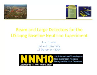 BeamandLargeDetectorsforthe  USLongBaselineNeutrinoExperiment