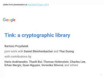 Tink: a cryptographic library  Bartosz Przydatek joint work with Daniel Bleichenbacher and Thai
