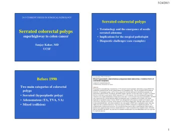 Serrated colorectal polyps  serrated adenoma  superhighway to colon cancer  Implications for the