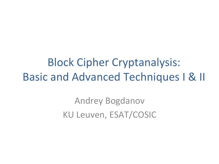 block cipher cryptanalysis basic and advanced techniques