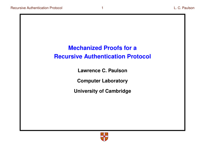 mechanized proofs for a recursive authentication protocol