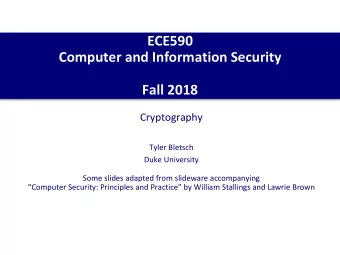 ECE590  Computer and Information Security  Fall 2018  Cryptography  Tyler Bletsch  Duke University