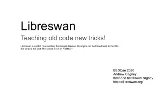 Libreswan  Teaching old code new tricks!  Libreswan is an IKE (Internet Key Exchange) daemon. Its