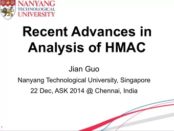 Recent Advances in  Analysis of HMAC  Jian Guo  Nanyang Technological University, Singapore  22