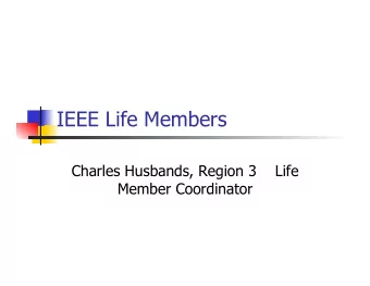 IEEE Life Members  Charles Husbands, Region 3    Life  Member Coordinator  Life Member Requirements