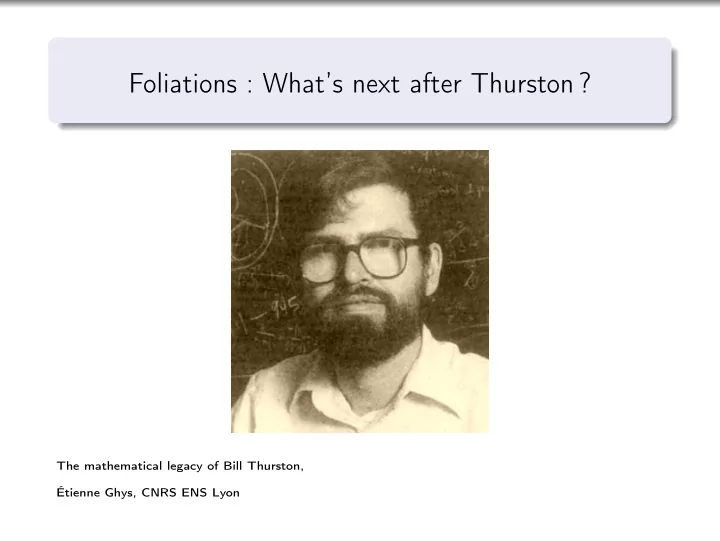 foliations what s next after thurston