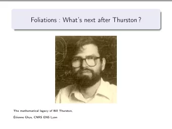 Foliations : Whats next after Thurston ?  The mathematical legacy of Bill Thurston,  tienne