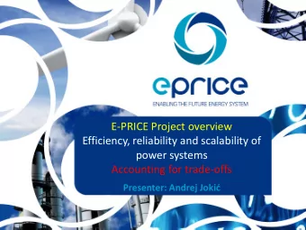 E-PRICE Project overview  Efficiency, reliability and scalability of  power systems  Accounting for