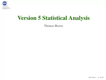 Version 5 Statistical Analysis  Thomas Hearty  L2 Stats  p.1/31  Outline  National Aeronautics