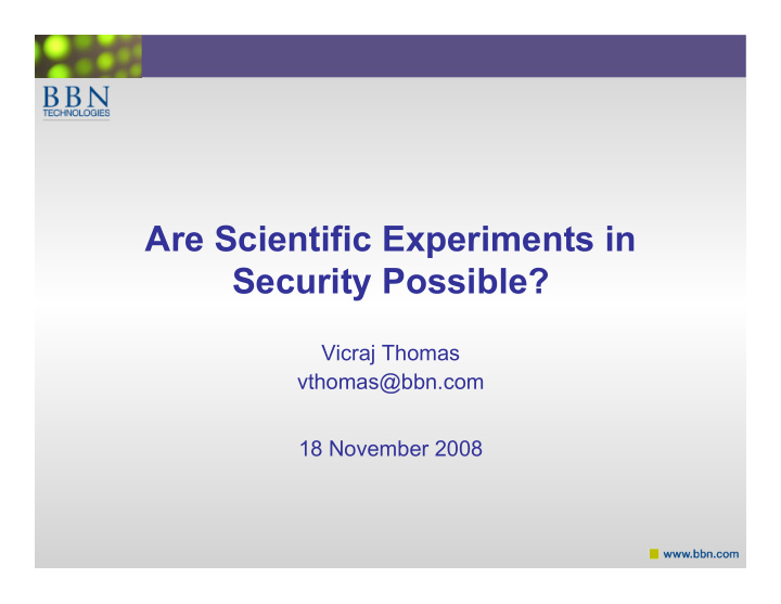 are scientific experiments in security possible