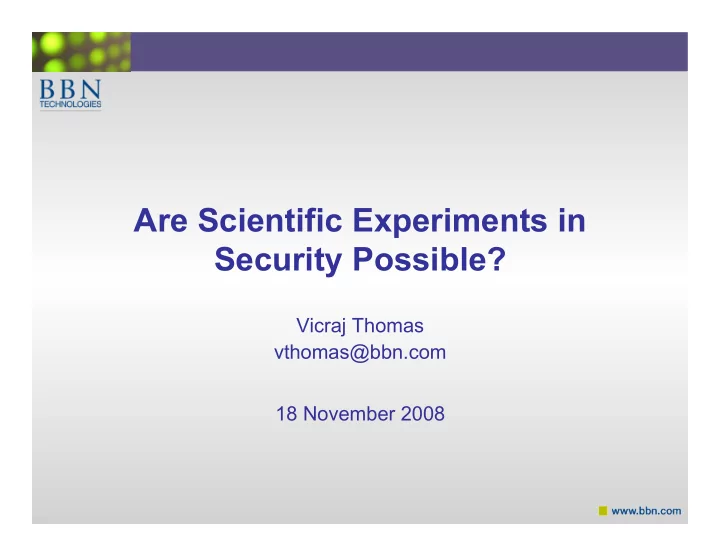 are scientific experiments in security possible