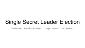 Single Secret Leader Election  Dan Boneh  Saba Eskandarian  Lucjan Hanzlik  Nicola Greco  What is