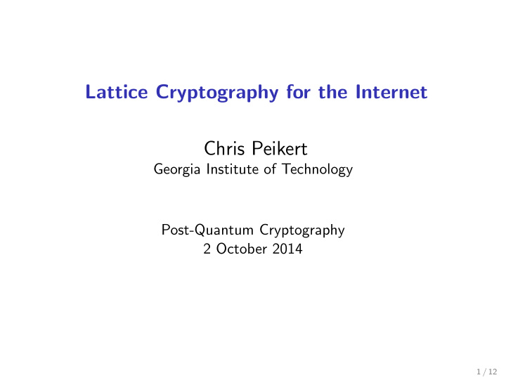 lattice cryptography for the internet chris peikert