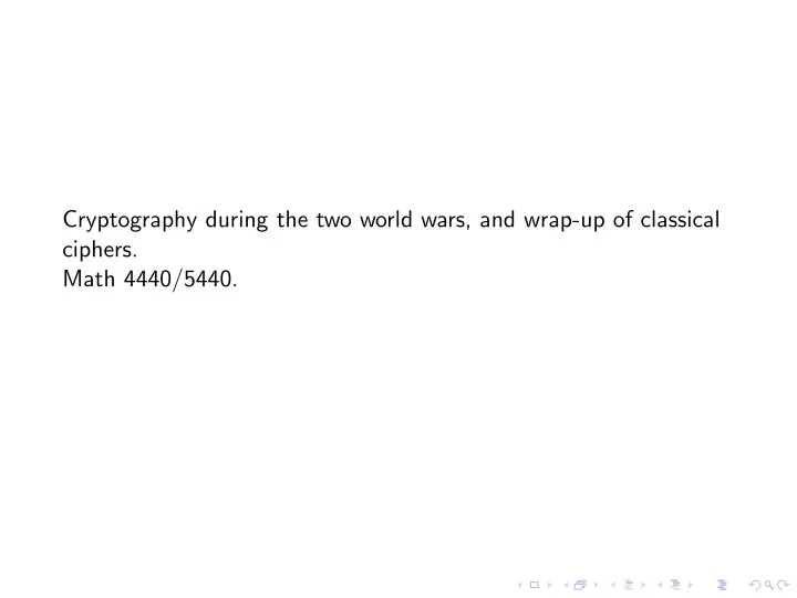 cryptography during the two world wars and wrap up of