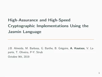 High-Assurance and High-Speed  Cryptographic Implementations Using the  Jasmin Language J.B.