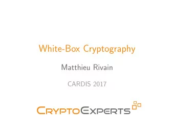 White-Box Cryptography  Matthieu Rivain  CARDIS 2017  How to protect a cryptographic key?  How to