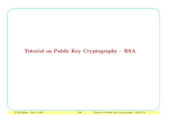 Tutorial on Public Key Cryptography  RSA  Eli Biham - May 3, 2005  c  386  Tutorial on Public