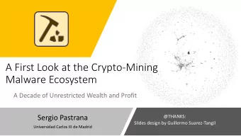 A First Look at the Crypto-Mining  Malware Ecosystem  A Decade of Unrestricted Wealth and Profit