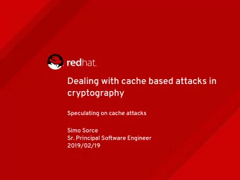 Dealing with cache based attacks in  cryptography  Speculating on cache attacks  Simo Sorce  Sr.