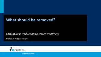 What  should  be  removed?    CTB3365x  Introduc1on  to  water  treatment
