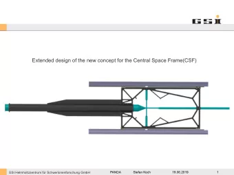 Extended design of the new concept for the Central Space Frame(CSF)  PANDA  Stefan Koch  19.06.2019