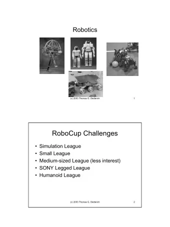 RoboCup Challenges   Simulation League   Small League   Medium-sized League (less