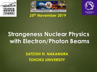 with Electron/Photon Beams  SATOSHI N. NAKAMURA  TOHOKU UNIVERSITY  Current problems on L