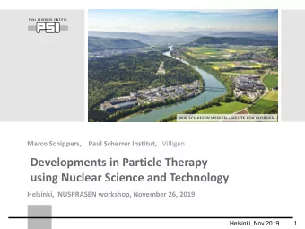 Developments in Particle Therapy  using Nuclear Science and Technology  Helsinki,  NUSPRASEN