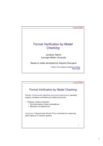 Formal Verification by Model  Checking  Jonathan Aldrich  Carnegie Mellon University  Based on