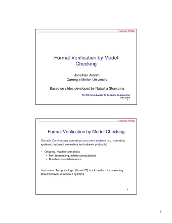 Formal Verification by Model  Checking  Jonathan Aldrich  Carnegie Mellon University  Based on