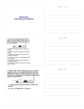 Slide 1 / 42  Momentum  Free Response Problems  Slide 2 / 42  1.  Block 1 with a mass of 500 g