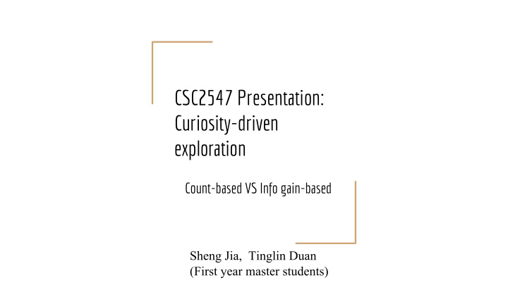 csc2547 presentation curiosity driven exploration