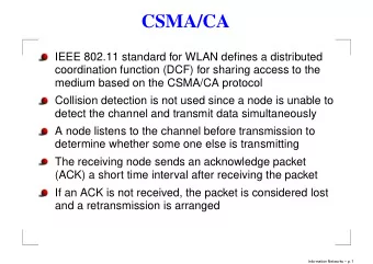 CSMA/CA  IEEE 802.11 standard for WLAN defines a distributed  coordination function (DCF) for