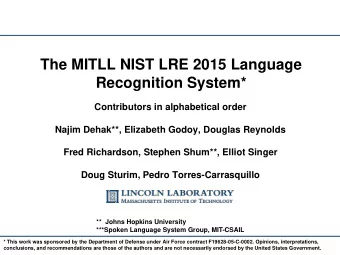 The MITLL NIST LRE 2015 Language  Recognition System*  Contributors in alphabetical order  Najim