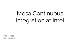 Mesa Continuous  Integration at Intel  Mark Janes  Clayton Craft  Zune was  SurfacePro for  Likes