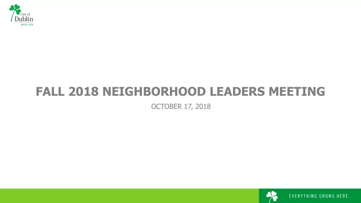 fall 2018 neighborhood leaders meeting