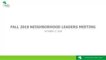 FALL 2018 NEIGHBORHOOD LEADERS MEETING  OCTOBER 17, 2018  JOSH POLAND  PUBLIC INFORMATION OFFICER