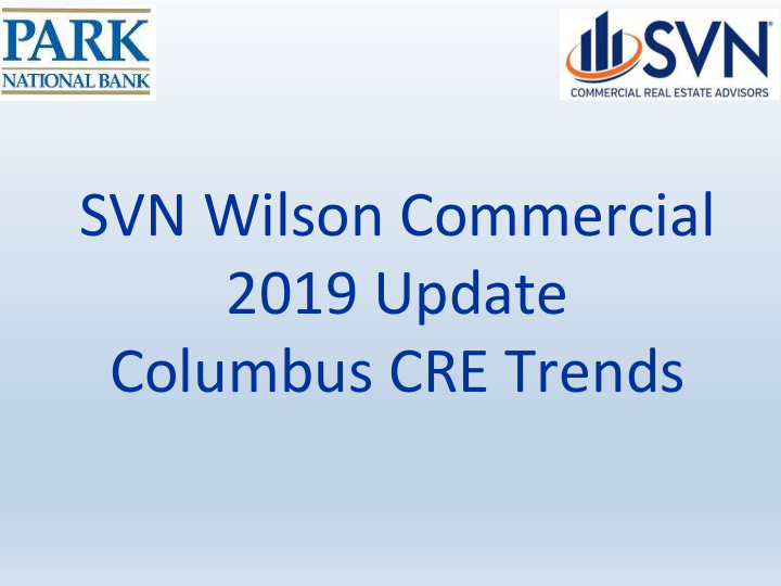 svn wilson commercial 2019 update columbus cre trends