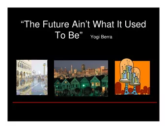 The Future Aint What It Used  To Be  Yogi Berra  Eastern Sprawl  Western Sprawl  Eastern